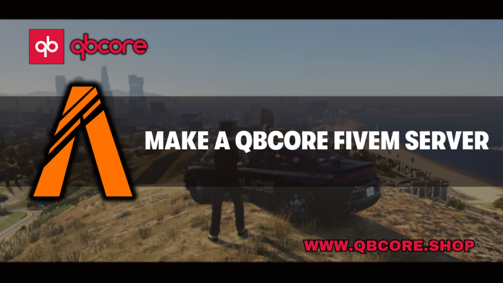 Learn expert steps on How to Make a QBCore FiveM Server effortlessly. Comprehensive guide for building your dream gaming community.